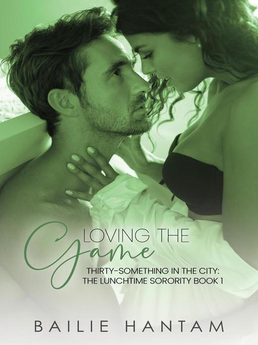 Title details for Loving the Game by Bailie Hantam - Available